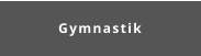 Gymnastik