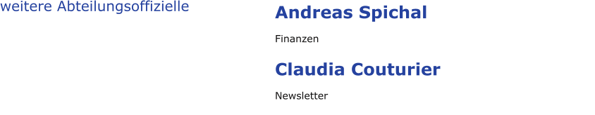 weitere Abteilungsoffizielle  Andreas Spichal Finanzen Claudia Couturier Newsletter