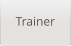 Trainer
