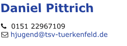 Daniel Pittrich   0151 22967109  hjugend@tsv-tuerkenfeld.de