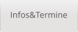 Infos&Termine