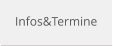 Infos&Termine