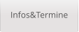 Infos&Termine