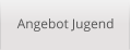Angebot Jugend