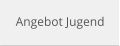 Angebot Jugend